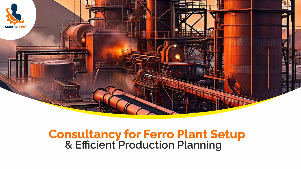 Best Consultancy for Ferro Plant Setup and Production Planning